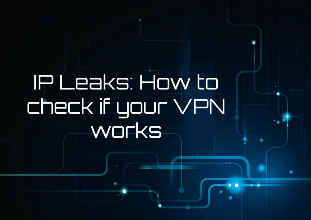 Διαρροές IP – Πώς να Ελέγξετε αν το VPN σας Λειτουργεί