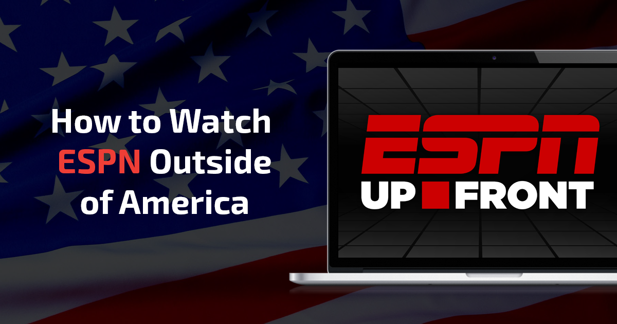 Πώς να Παρακολουθείτε το ESPN έξω από τις ΗΠΑ