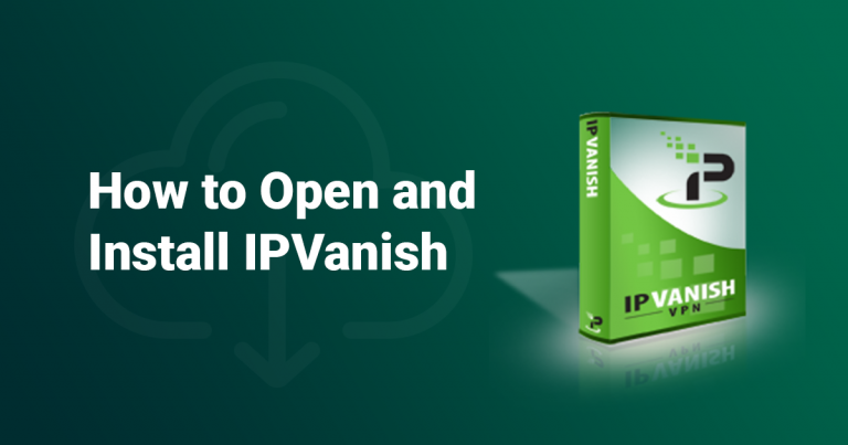 Κατεβάστε και εγκαταστήστε εύκολα το IPVanish το 2024