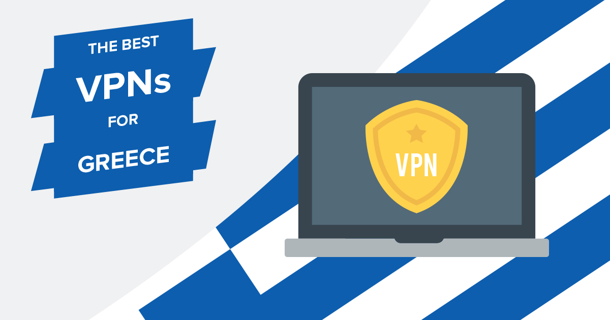 Τα 5 Καλύτερα VPN για την Ελλάδα - 2024: Ταχύτητα & Ασφάλεια