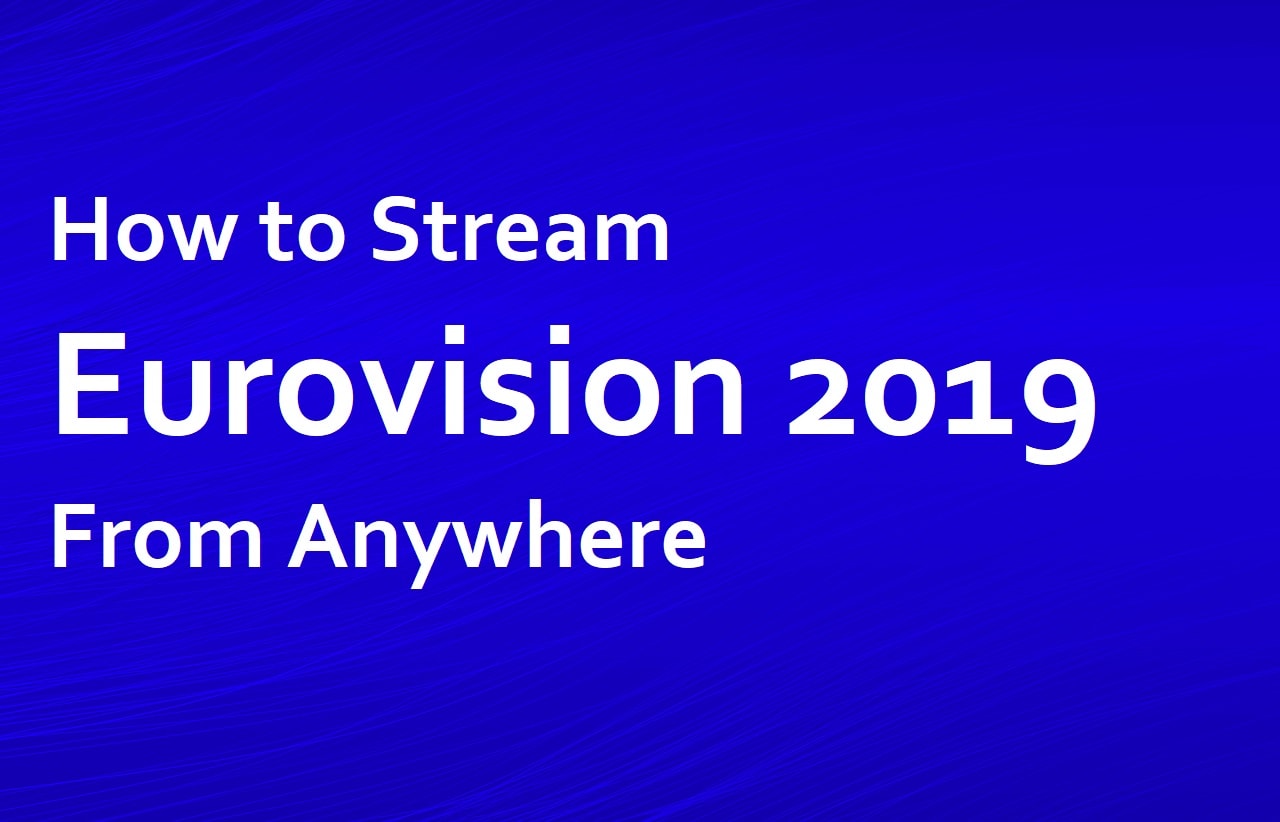 Δείτε Ζωντανά τον Διαγωνισμό της Eurovision - ΔΩΡΕΑΝ 2019